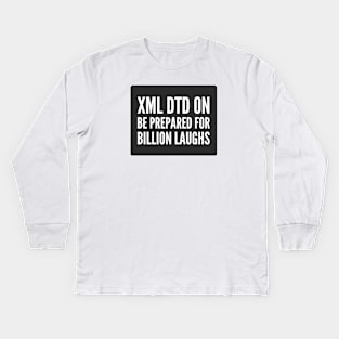 Secure Coding XML DTD ON Prepare For Billion Laughs Black Background Kids Long Sleeve T-Shirt